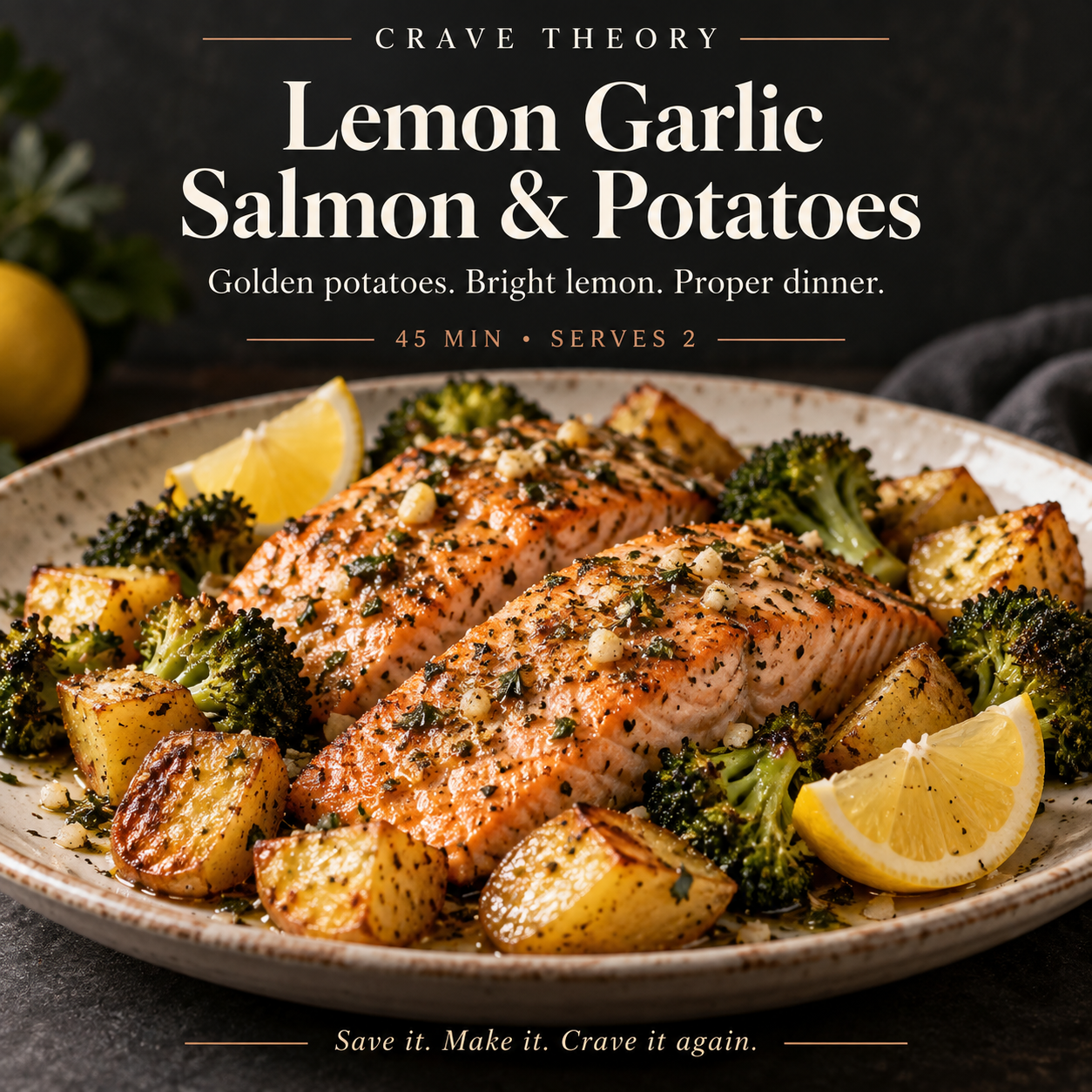 Lemon Garlic Salmon & Potatoes with roasted broccoli, 45 minutes, serves two